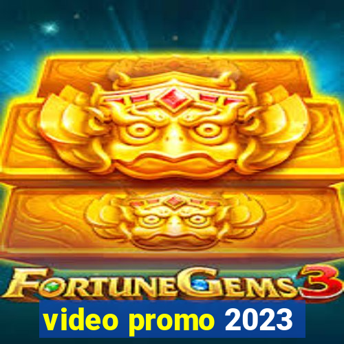 video promo 2023